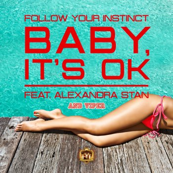Follow Your Instinct feat. Alexandra Stan & Viper Baby, It's OK (Acoustic Version)