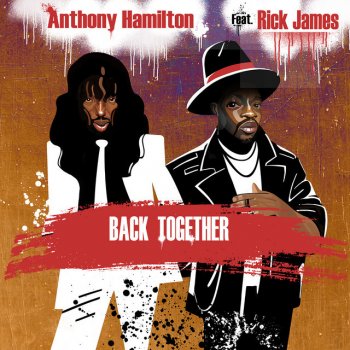 Anthony Hamilton feat. Rick James Back Together (feat. Rick James)