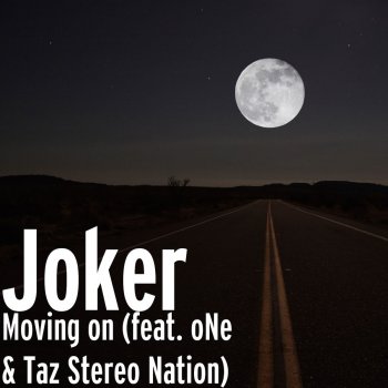 Joker, One & Taz - Stereo Nation Moving on (feat. oNe & Taz Stereo Nation)