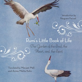 Rumi Chapter 27 - Rumi's Little Book of Life - The Garden of the Soul, The Heart, And the Spirit