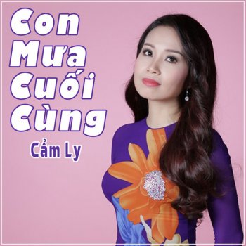 Cẩm Ly feat. Xuan Phu Con Mưa Cuối Cùng
