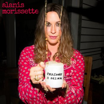 Alanis Morissette Reasons I Drink