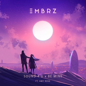 EMBRZ feat. Amy Rose Sound 4 U X Be Mine