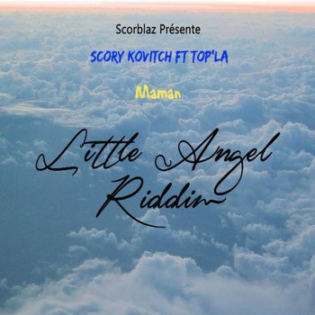 Scory Kovitch feat. Top'la Maman - Little Angel Riddim