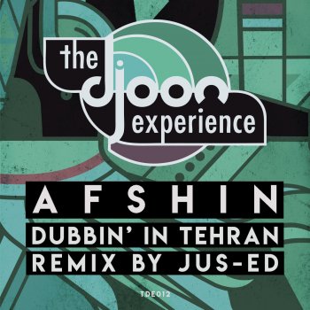 Afshin Dubbin' in Tehran (Jus-Ed Remix)