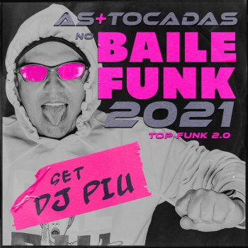 DJ Piu As Mais Tocadas no Baile Funk 2021 - Set Dj Piu - Top Funk 2.0