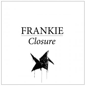 Frankie Closure