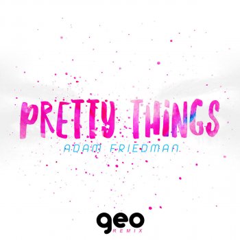 Adam Friedman feat. Geo Pretty Things - Geo Remix