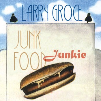 Larry Groce Junk Food Junkie