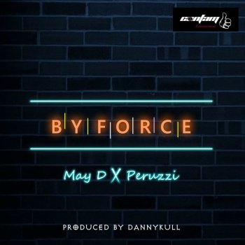 May D feat. Peruzzi By Force
