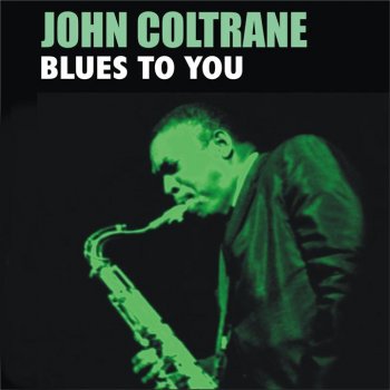 John Coltrane To Her Ladyship