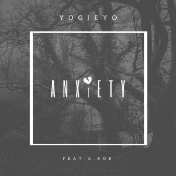 YogieYo Anxiety (feat. A.Rob)