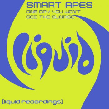 Smart Apes One Day You Won't See The Sunrise