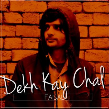 Faisal feat. Shehreeza Dekh Kay Chal
