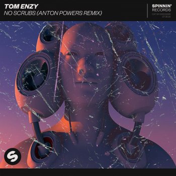 Tom Enzy No Scrubs (Anton Powers Remix)