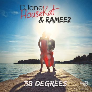 DJane HouseKat feat. Rameez 38 Degrees (Extended Version)