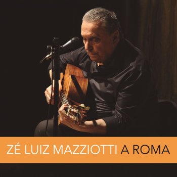 Zé Luiz Mazziotti Choro Bandido