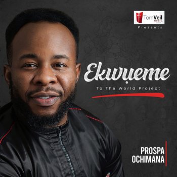 Prospa Ochimana feat. Osinachi Nwachukwu Ekwueme