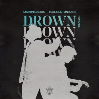Martin Garrix Drown (feat. Clinton Kane) [Sidney Samson Remix]