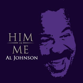 Al Johnson Him or Me