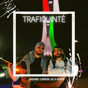 Didine Canon 16 feat. Kofs Trafiquinté