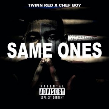 Twinn Red Same Ones (feat. Chef Boy)