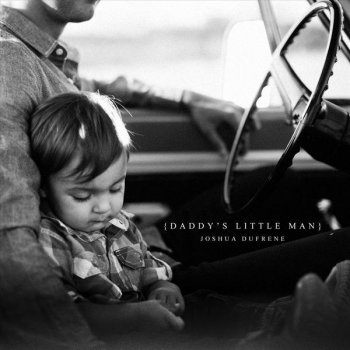 Joshua Dufrene Daddy's Little Man (Performance Track) [Without BGVs]