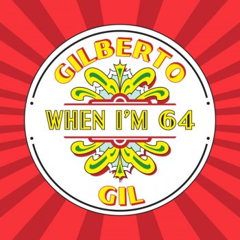 Gilberto Gil When I'm 64