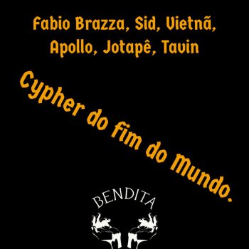 Sid feat. Fabio Brazza, Tavin, Vietnã, Jotapê & Apollo Cypher do Fim do Mundo