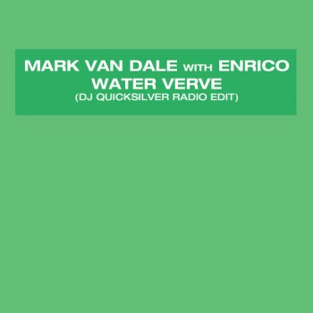Mark Van Dale feat. Enrico Water Verve - DJ Quicksilver Radio Edit