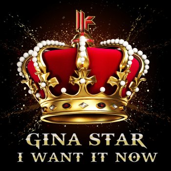 Gina Star I Want It Now (Radio Edit)