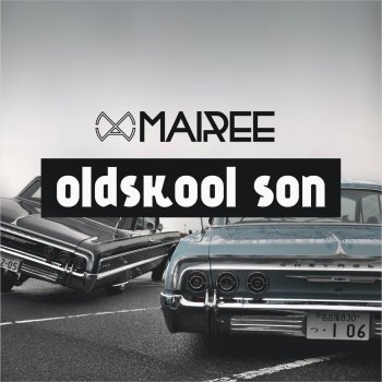 Mairee Oldskool Son