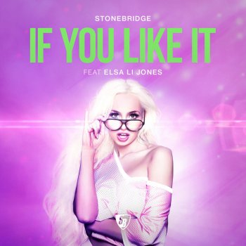 StoneBridge feat. Elsa Li Jones If You Like It (StoneBridge Dub)