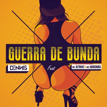Dennis DJ feat. MC Jefinho & Mc Maromba Guerra de Bunda