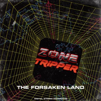 Zone Tripper The Forsaken Land