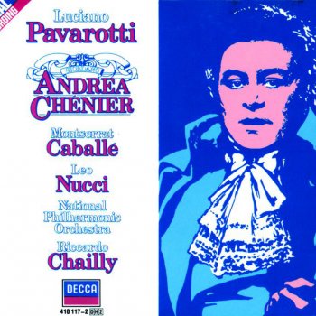 Luciano Pavarotti feat. National Philharmonic Orchestra & Riccardo Chailly Andrea Chénier: Sì, fui soldato .. Passa la vita mia
