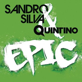 Sandro Silva feat. Quintino Epic - Original Mix