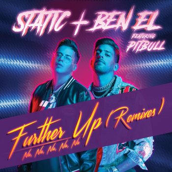 Static & Ben El feat. Pitbull & Sak Noel Further Up (Na, Na, Na, Na, Na) - Sak Noel Remix
