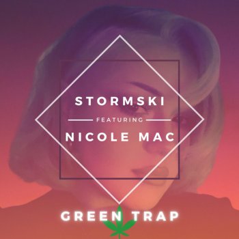 Stormski feat. Nicole Mac Green Trap