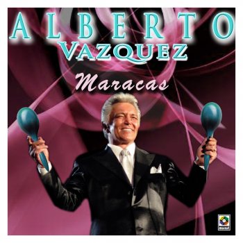 Alberto Vázquez feat. Joan Sebastian Maracas