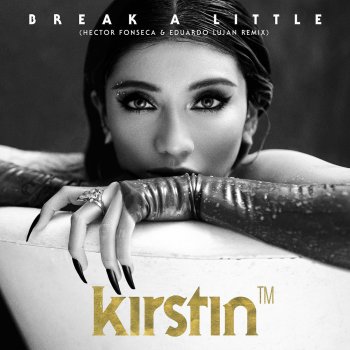 kirstin Break a Little (Hector Fonseca & Eduardo Lujan Remix)