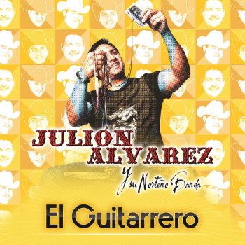 Julión Álvarez y su Norteño Banda feat. El Coyote El Guitarrero