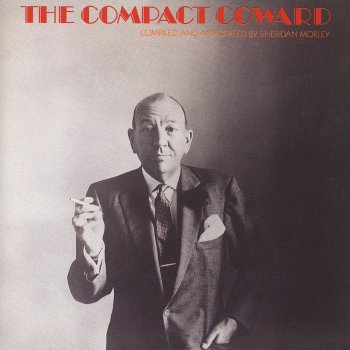 Noël Coward There Are Bad Times Just Around The Corner