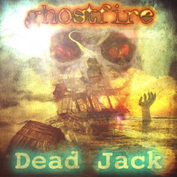 Ghostfire Dead Jack