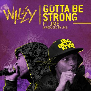 Wiley feat. Jme Gotta Be Strong