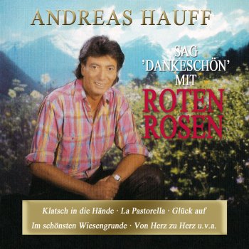Andreas Hauff Sag Dankeschön mit roten Rosen