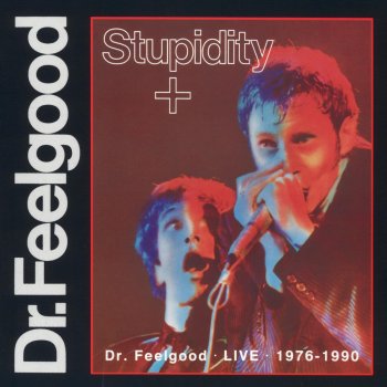 Dr. Feelgood Stupidity - Live