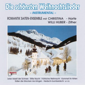 Christina, Romantik Saiten-Ensemble & Willi Huber Leise rieselt der Schnee