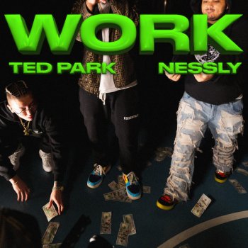 Ted Park feat. Nessly Work Like Riri