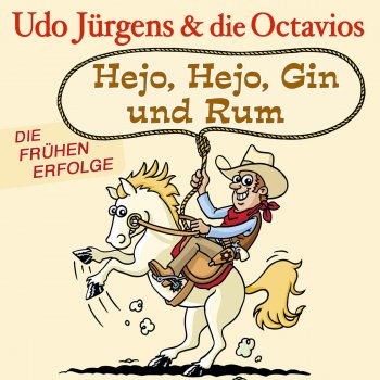 Udo Jürgens feat. Die Octavios Hejo, Hejo - Gin und Rum
